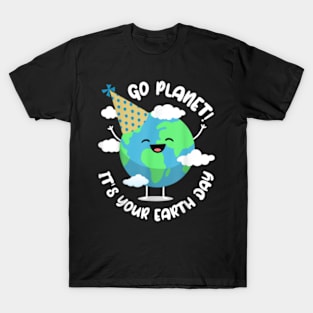 Go Planet Its Your Earth Day 2024 Teacher Kids Cute Earth T-Shirt